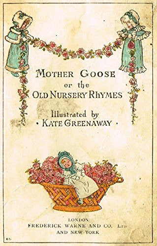 Greenaway's Mother Goose - TWO TITLE PAGES - Chromolithograph - 1898