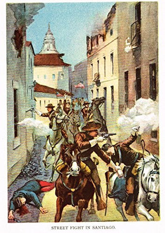 Halstead's 'Our Country at War' - "STREET FIGHT IN SANTIAGO" - Lithograph - 1898