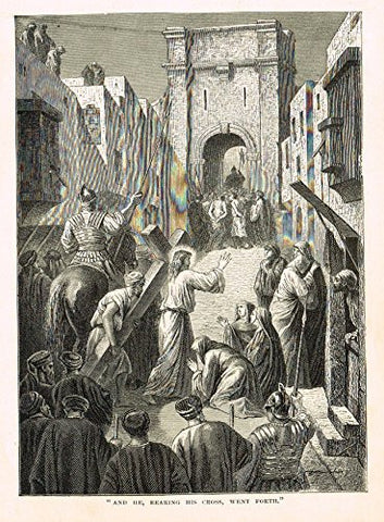 Buel's Beautiful Story - "AND HE, BEARING HIS CROSS, WENT FORTH" - Woodcut - 1887